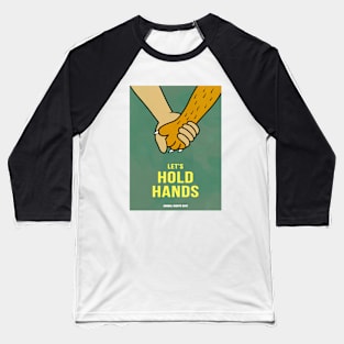 Lets Hold Hands Baseball T-Shirt